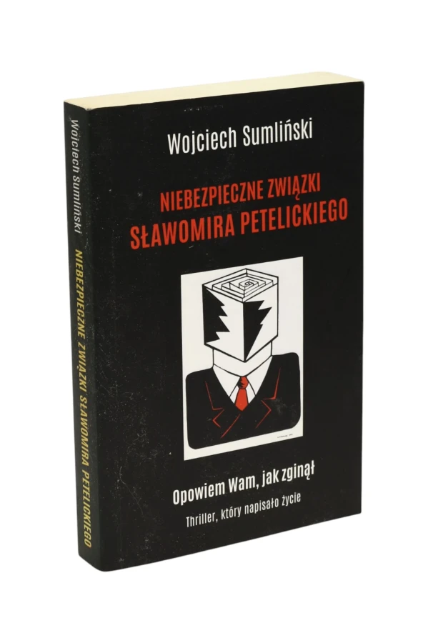 Niebezpieczne związki Sławomira Petelickiego Sumliński