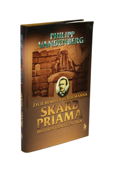 Życie Henryka Schliemanna Skarb Priama Historia odkrycia Troi Vandenberg