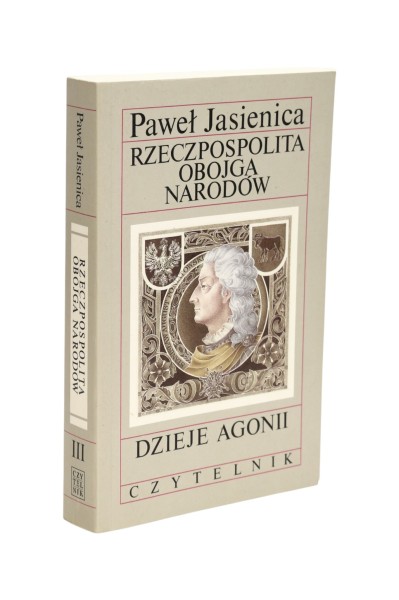 Rzeczpospolita Obojga Narodów Dzieje agonii Jasienica