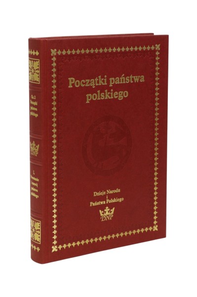 Początki państwa polskiego Dzieje Narodu i Państwa Polskiego