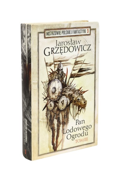 Pan Lodowego Ogrodu Tom III Grzędowicz