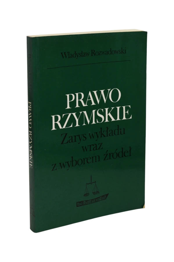 Prawo Rzymskie Zarys wykładu wraz z wyborem źródeł Rozwadowski