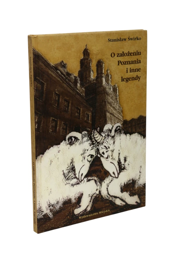 O założeniu Poznania i inne legendy Świrko