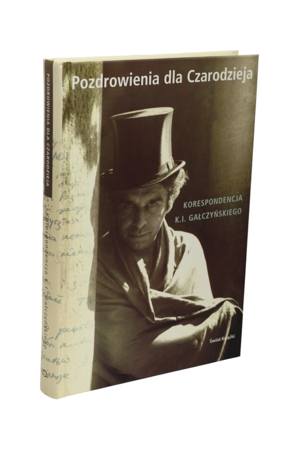 Pozdrowienia dla Czarodzieja Korespondencja K.I. Gałczyńskiego