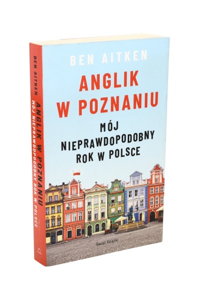 Anglik w Poznaniu Mój nieprawdopodobny rok w Polsce Aitken