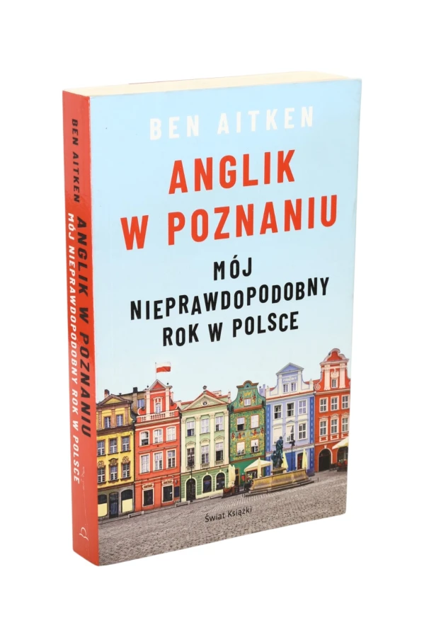 Anglik w Poznaniu Mój nieprawdopodobny rok w Polsce Aitken