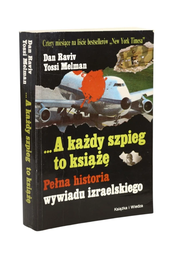 ...A każdy szpieg to książę Pełna historia wywiadu izraelskiego Raviv