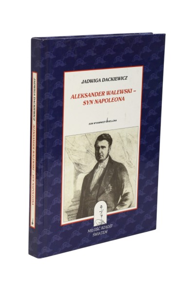 Aleksander Walewski - Syn Napoleona Dackiewicz