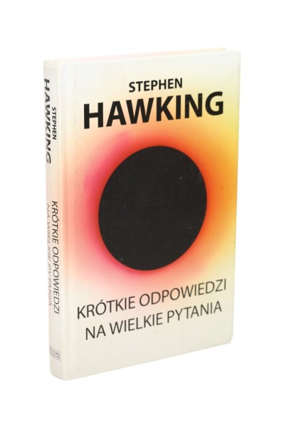 Krótkie odpowiedzi na wielkie pytania Hawking