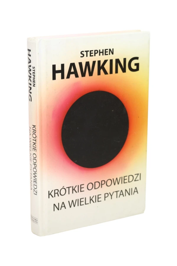 Krótkie odpowiedzi na wielkie pytania Hawking