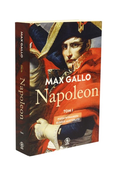 Napoleon Tom I Pieśń wymarszu Słońce Austerlitz Gallo
