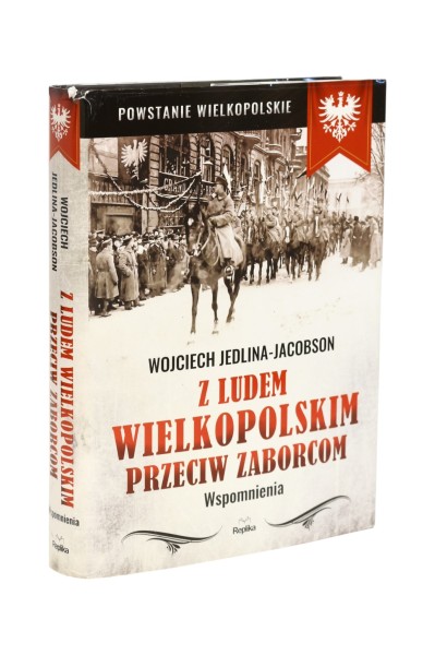 Z ludem wielkopolskim przeciw zaborcom Wspomnienia Jedlina-Jacobson