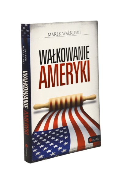 Wałkowanie Ameryki Marek Wałkuski