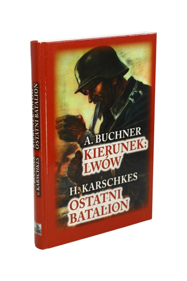 Kierunek: Lwów Buchner/ Ostatni Batalion Karschkes