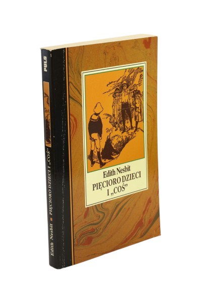 Pięcioro dzieci i "Coś" Nesbit