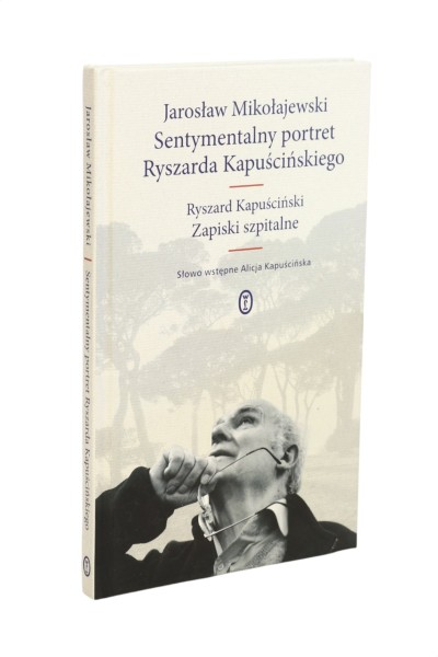 Sentymentalny portret Ryszarda Kapuścińskiego Mikołajewski