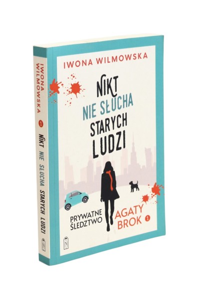 Nikt nie słucha starych ludzi Prywatne śledztwo Agaty Brok 1 Wilmowska