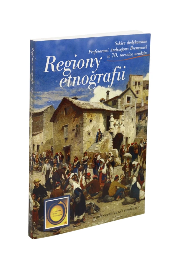 Regiony etnografii redakcja Jacek Schmidt