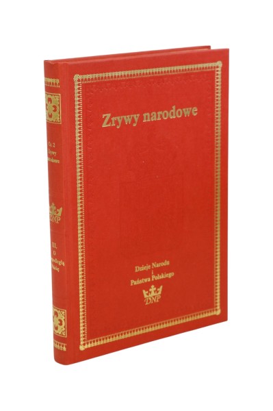 Zrywy narodowe Dzieje Narodu i Państwa Polskiego