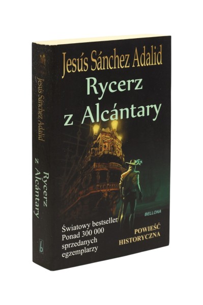 Rycerz z Alcantary Jesus Sanchez Adalid