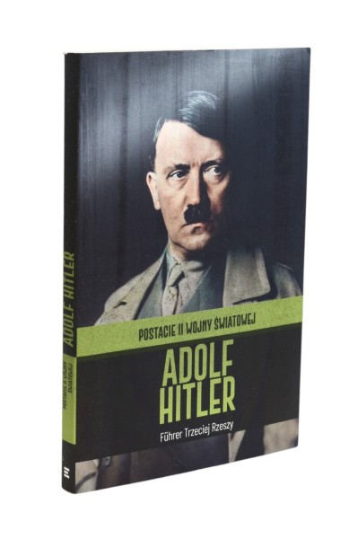Postanie II wojny światowej Adolf Hitler Fuhrer Trzeciej Rzeszy