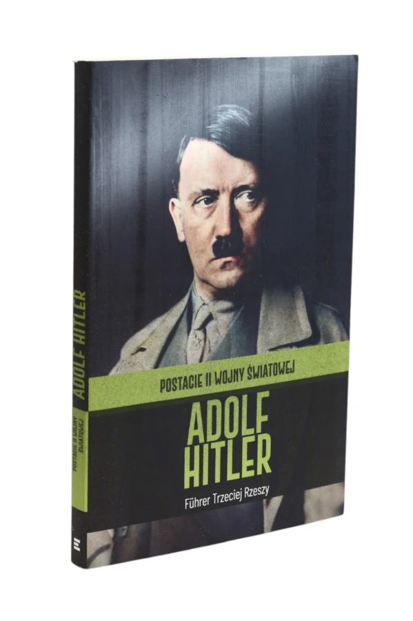 Postanie II wojny światowej Adolf Hitler Fuhrer Trzeciej Rzeszy