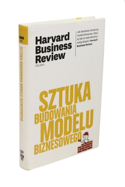 Sztuka budowania modelu biznesowego Harvard Business Review
