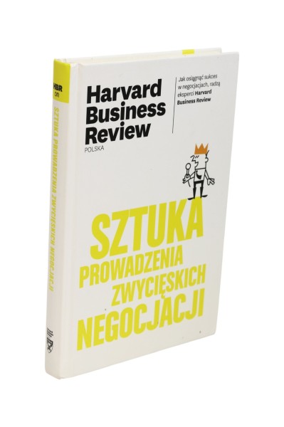 Sztuka prowadzenia zwycięskich negocjacji Harvard Business Review