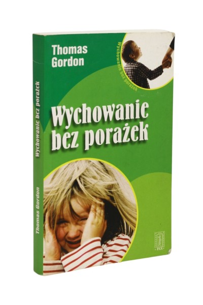 Wychowanie bez porażek Thomas Gordon