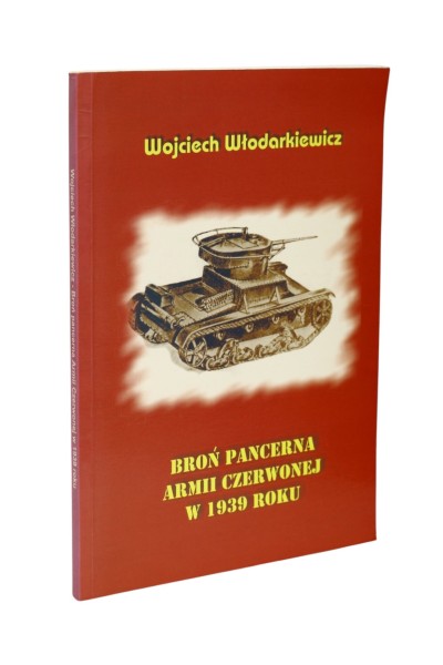 Broń pancerna armii czerwonej w 1939 roku Włodarkiewicz