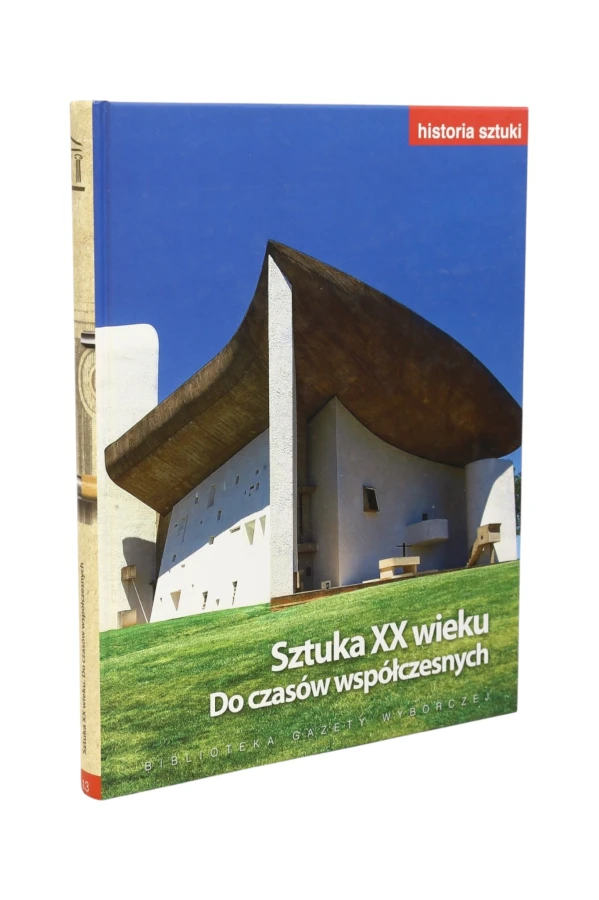 Historia sztuki Sztuka XX wieku Do czasów współczesnych