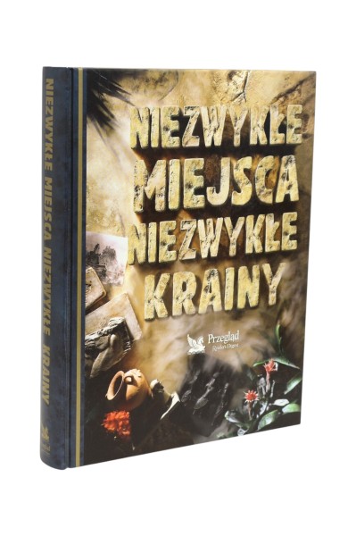 Niezwykłe miejsca niezwykłe krainy