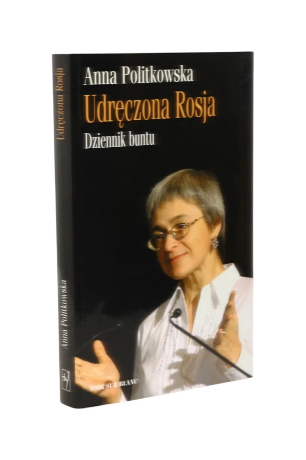 Udręczona Rosja Dziennik buntu Politkowska