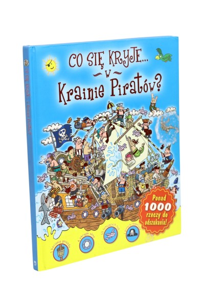 Co się kryje... w Krainie Piratów? Ponad 1000 rzeczy do odszukania!