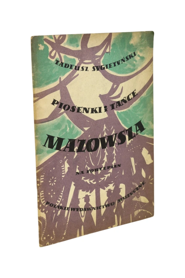 Piosenki i tańce "Mazowsza" w łatwym układzie na fortepian Tadeusz Sygietyński