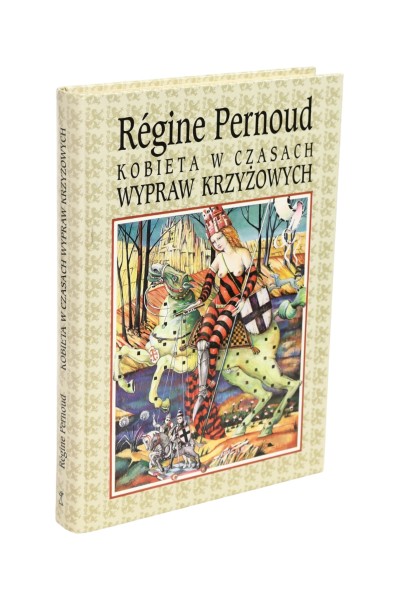 Kobieta w czasach wypraw krzyżowych Pernoud