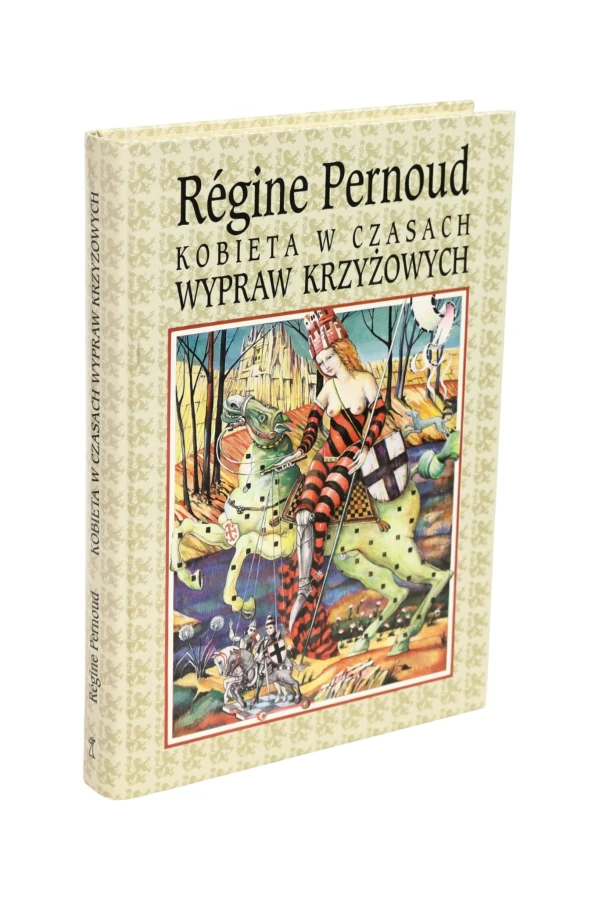 Kobieta w czasach wypraw krzyżowych Pernoud