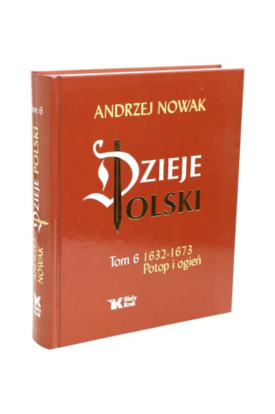 Dzieje Polski Tom 6 1632-1673 Potop i ogień Nowak