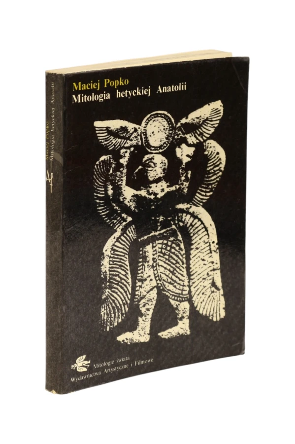 Mitologia hetyckiej Anatolii Maciej Popko
