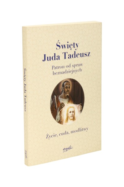 Święty Juda Tadeusz Patron od spraw beznadziejnych