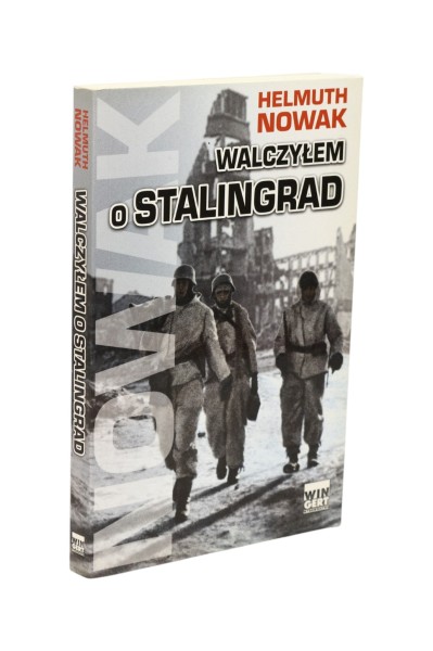 Walczyłem o Stalingrad Helmuth Nowak