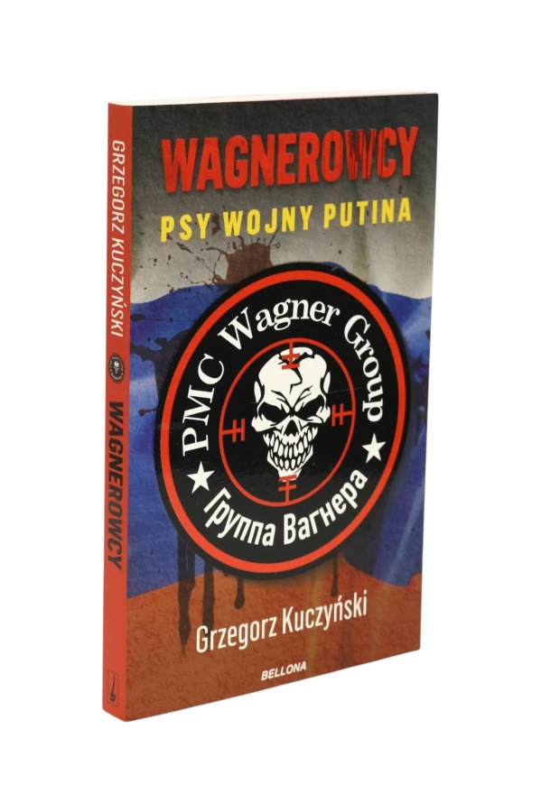 Wagnerowcy Psy wojny Putina Grzegorz Kuczyński