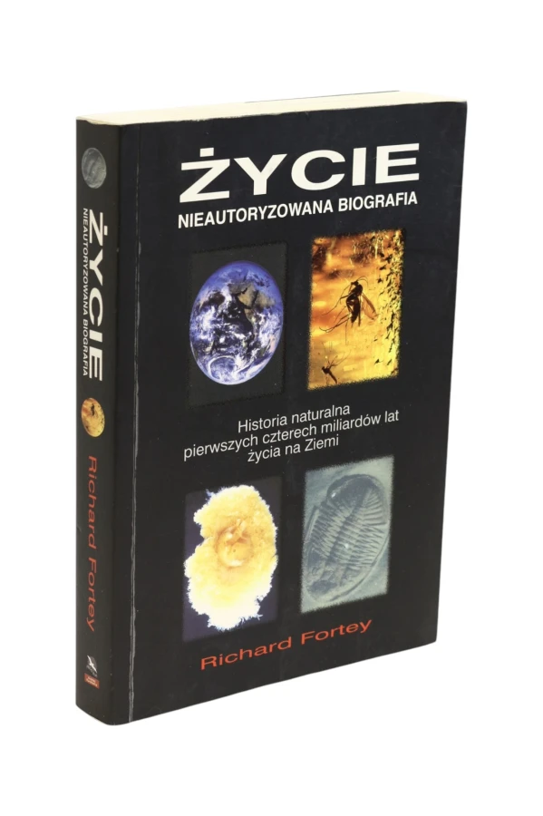 Życie nieautoryzowana biografia Fortey