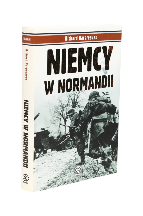 Niemcy w Normandii Richard Hargreaves