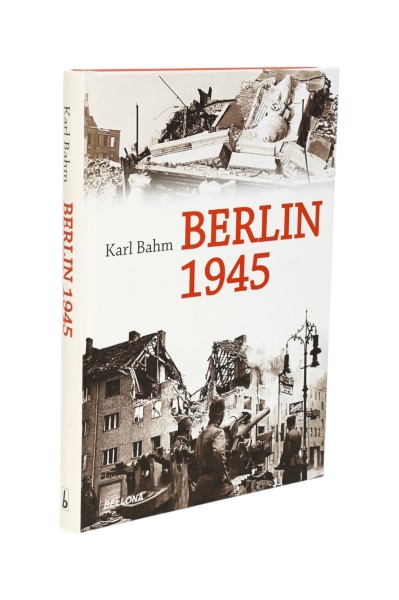 Berlin 1945 Karl Bahm