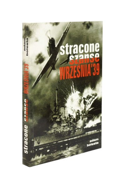 Stracone szanse Września'39 Bolesta