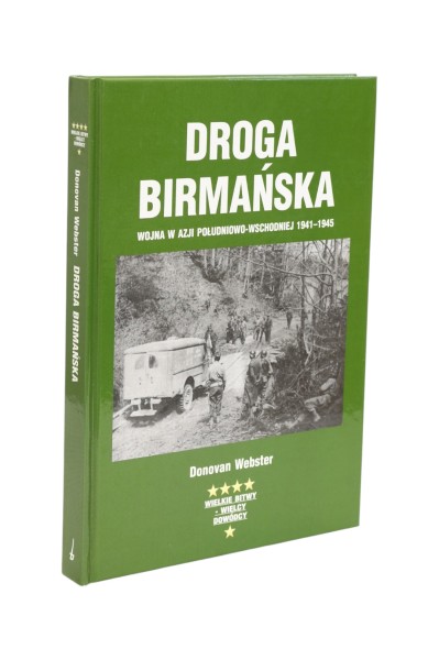 Droga Birmańska Wojna w Azji Południowo-Wschodniej 1941-1945 Webster