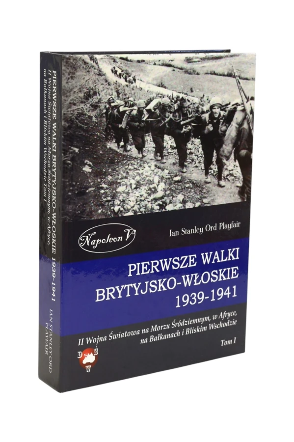 Pierwsze walki Brytyjsko-Włoskie 1939-1941 Tom I Playfair