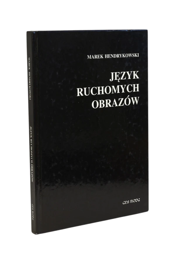 Język ruchomych obrazów Marek Hendrykowski