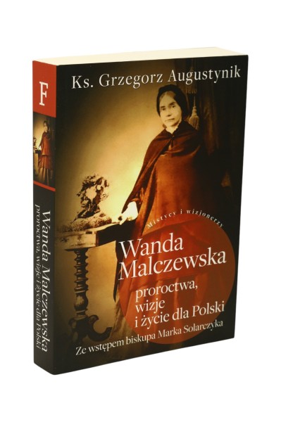Wanda Malczewska proroctwa, wizje i życie dla Polski Augustynik